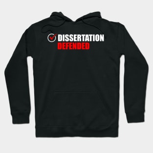 Dissertation Defended - PhD Graduate Ph.D. Graduation Hoodie